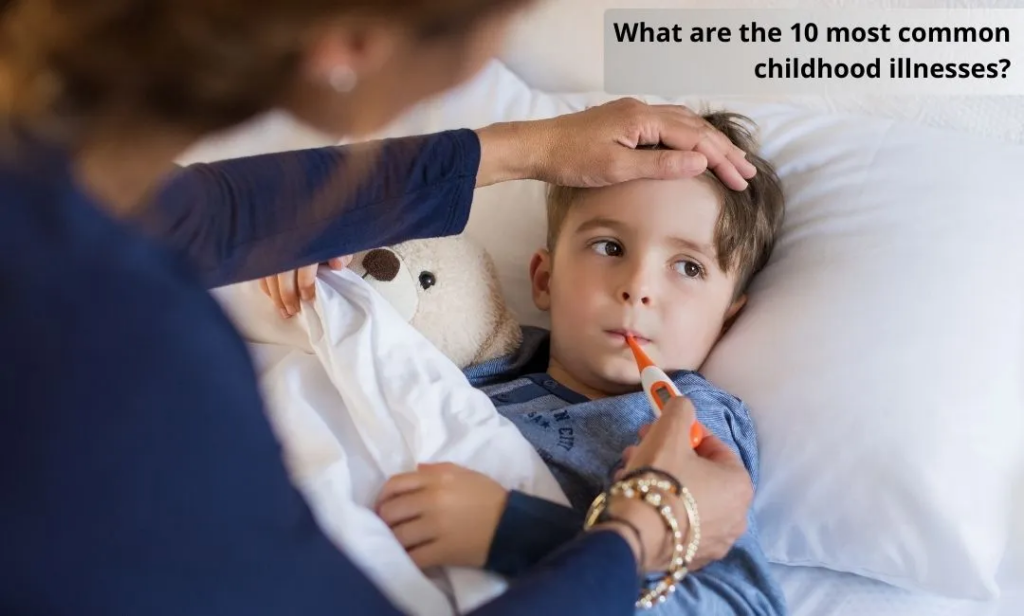 10 Common Childhood Illnesses and How to Prevent Them